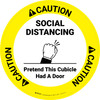 Caution: Round Social Distancing - Pretend This Cubicle Had A Door Circular - Floor Sign