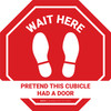Stop Sign - Wait Here - Pretend This Cubicle Had A Door - Floor Sign