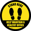 Yellow Stand Here: Help Maintain A Healthy Office Circular - Floor Sign Yellow Stand Here: Help Maintain A Healthy Office Circular - Floor Sign