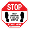 Stand Here - Help Maintain A Healthy Campus White Stop - Floor Sign