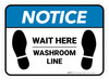 Notice: Wait Here - Washroom Line Rectangle - Floor Sign