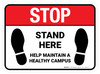 Stop Stand Here - Help Maintain A Healthy Campus Rectangle - Floor Sign