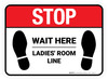 Stop Wait Here - Ladies Room Line Rectangle - Floor Sign Stop Wait Here - Ladies Room Line Rectangle - Floor Sign