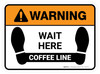 Warning: Wait Here - Coffee Line Rectangle - Floor Sign Warning: Wait Here - Coffee Line Rectangle - Floor Sign