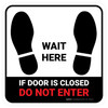 Wait Here: If Door Is Closed Do Not Enter White Square - Floor Sign