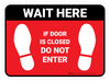 Wait Here: If Door Is Closed Do Not Enter Red Rectangle - Floor Sign Wait Here: If Door Is Closed Do Not Enter Red Rectangle - Floor Sign