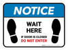 Notice: Wait Here - If Door Is Closed Do Not Enter Rectangle - Floor Sign