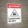 Danger: Forklift Traffic Be Alert ANSI - Wall Sign Danger: Forklift Traffic Be Alert ANSI - Wall Sign