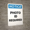 Notice: Photo ID Required Portrait - Wall Sign Notice: Photo ID Required Portrait - Wall Sign