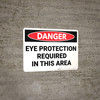 Danger: PPE Eye Protection Required In This Area - Wall Sign Danger: PPE Eye Protection Required In This Area - Wall Sign