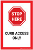 Stop Here: Curb Access Only - Label