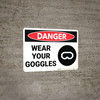 Danger: PPE Wear Your Goggles - Wall Sign