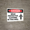 Danger: PPE Wear Protective Clothing in This Area - Wall Sign Danger: PPE Wear Protective Clothing in This Area - Wall Sign