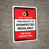 This Facility is Disinfected Regularly for Your Protection Portrait - Wall Sign