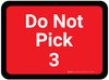 Do Not Pick 3 - Red Rectangle - Floor Sign