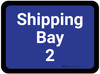 Shipping Bay 2 - Blue Rectangle - Floor Sign Shipping Bay 2 - Blue Rectangle - Floor Sign