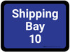 Shipping Bay 10 - Blue Rectangle - Floor Sign