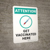 Attention: Get Vaccinated Here with Graphic Green Portrait - Wall Sign