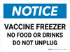 Notice: Vaccine Freezer - No Food Or Drinks - Do Not Unplug Landscape - Wall Sign Notice: Vaccine Freezer - No Food Or Drinks - Do Not Unplug Landscape - Wall Sign