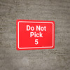 Do Not Pick 5 Red Landscape - Wall Sign