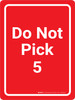 Do Not Pick 5 Red Portrait - Wall Sign