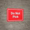 Do Not Pick Red Landscape - Wall Sign