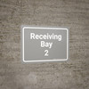 Receiving Bay 2 Grey Landscape - Wall Sign Receiving Bay 2 Grey Landscape - Wall Sign