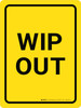 WIP OUT Yellow Portrait - Wall Sign