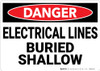 Danger: Electrical Lines Buried Shallow - Wall Sign Danger: Electrical Lines Buried Shallow - Wall Sign