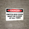 Danger: Electrical Switch Box Covers Closed - Wall Sign Danger: Electrical Switch Box Covers Closed - Wall Sign