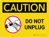 Caution: Do Not Unplug Landscape - Wall Sign Caution: Do Not Unplug Landscape - Wall Sign