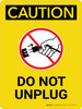 Caution: Do Not Unplug Portrait - Wall Sign