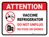 Attention: Vaccine Referigerator - No Food Or Drinks Do Not Unplug Landscape - Wall Sign