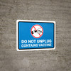 Do Not Unplug Contains Vaccine Blue Landscape - Wall Sign
