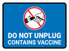 Do Not Unplug Contains Vaccine Blue Landscape - Wall Sign