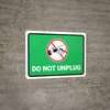 Do Not Unplug Green Landscape - Wall Sign Do Not Unplug Green Landscape - Wall Sign