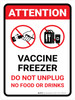 Attention: Vaccine Freezer - Do Not Unplug/No Food Or Drinks Do Not Unplug Portrait - Wall Sign