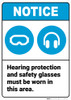 Notice: Hearing Protection Safety Glasses Must Be Worn In Area ANSI - Wall Sign