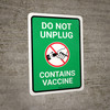 Do Not Unplug - Contains Vaccine with Icon Green Portrait - Wall Sign