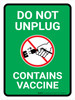 Do Not Unplug - Contains Vaccine with Icon Green Portrait - Wall Sign