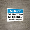 Notice: Eye Protection Required Beyond This Point - Wall Sign