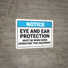 Notice: Eye and Ear Protection When Operating Machines - Wall Sign Notice: Eye and Ear Protection When Operating Machines - Wall Sign
