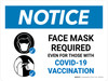 Notice: Face Mask Required Even For Those With Vaccination Landscape - Wall Sign Notice: Face Mask Required Even For Those With Vaccination Landscape - Wall Sign