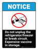 Notice: ANSI Do Not Unplug Refrigerator - Expensive Vaccine in Storage Portrait - Wall Sign Notice: ANSI Do Not Unplug Refrigerator - Expensive Vaccine in Storage Portrait - Wall Sign