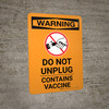 Warning: Do Not Unplug - Contains Vaccine Portrait - Wall Sign Warning: Do Not Unplug - Contains Vaccine Portrait - Wall Sign