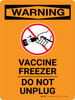 Warning Vaccine Freezer - Do Not Unplug Portrait - Wall Sign