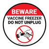 Beware: Vaccine Freezer - Do Not Unplug with Icon Circular - Floor Sign Beware: Vaccine Freezer - Do Not Unplug with Icon Circular - Floor Sign