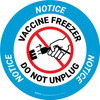 Notice: Vaccine Freezer - Do Not Unplug Circular - Floor Sign