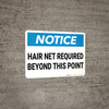 Notice: Hair Net Required Beyond This Point - Wall Sign Notice: Hair Net Required Beyond This Point - Wall Sign