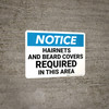 Notice: Hairnets Beard Covers Required in This Area - Wall Sign Notice: Hairnets Beard Covers Required in This Area - Wall Sign